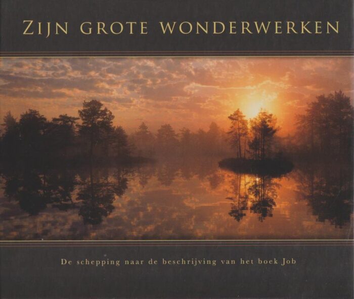 Roodbeen, J.: Zijn grote wonderwerken. De schepping naar de beschrijving van het boek Job.