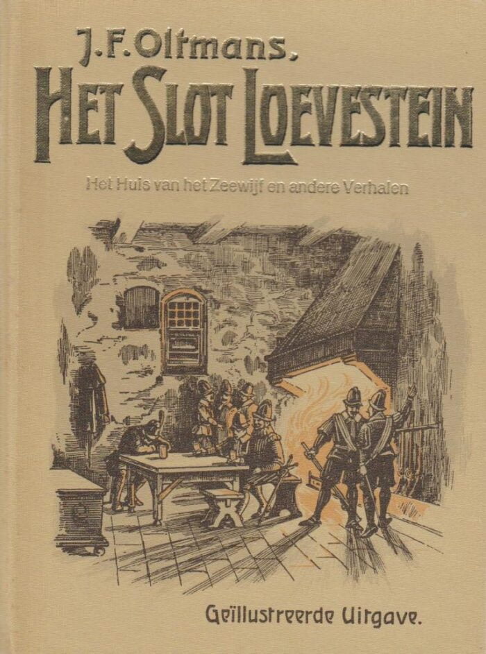 Oltmans, J.F.: Het slot Loevestein. Het huis van het Zeewijf en andere verhalen (geïllustreerde uitgave)