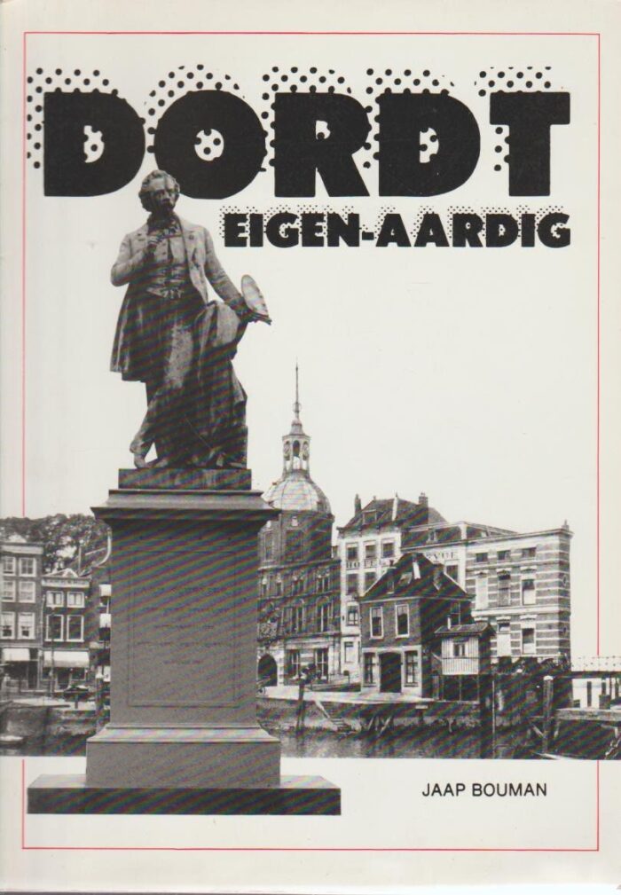 Bouman, Jaap: Dordt eigen-aardig