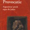 Boom, Wessel H. ten: Provocatie. Augustinus preek tegen de Joden