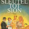 Thoene, Bodie: De sleutel tot Sion (roman) De kronieken van Sion deel 7
