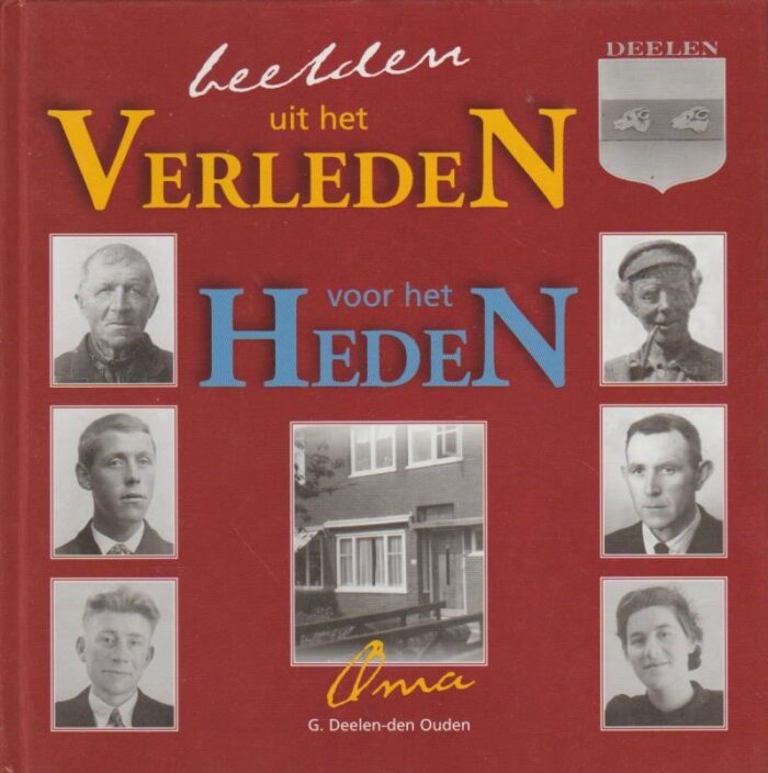 Deelen-den Ouden, G.: Beelden uit het verleden voor het heden