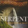 Baan, Jacques van de: Serpent. Niet is wat het is en alles is wat het lijkt (nieuw)