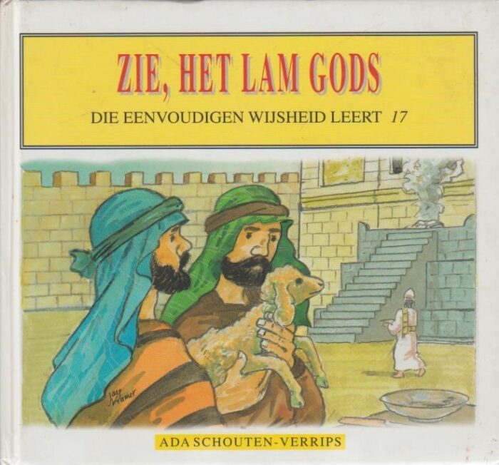 Schouten-Verrips, Ada: Zie, het Lam Gods. Die eenvoudigen wijsheid leert 17.