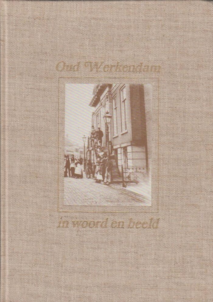 Vos, Piet: Oud Werkendam in woord en beeld