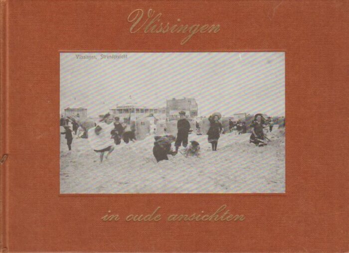 Veldhuis, N.: Vlissingen in oude ansichten