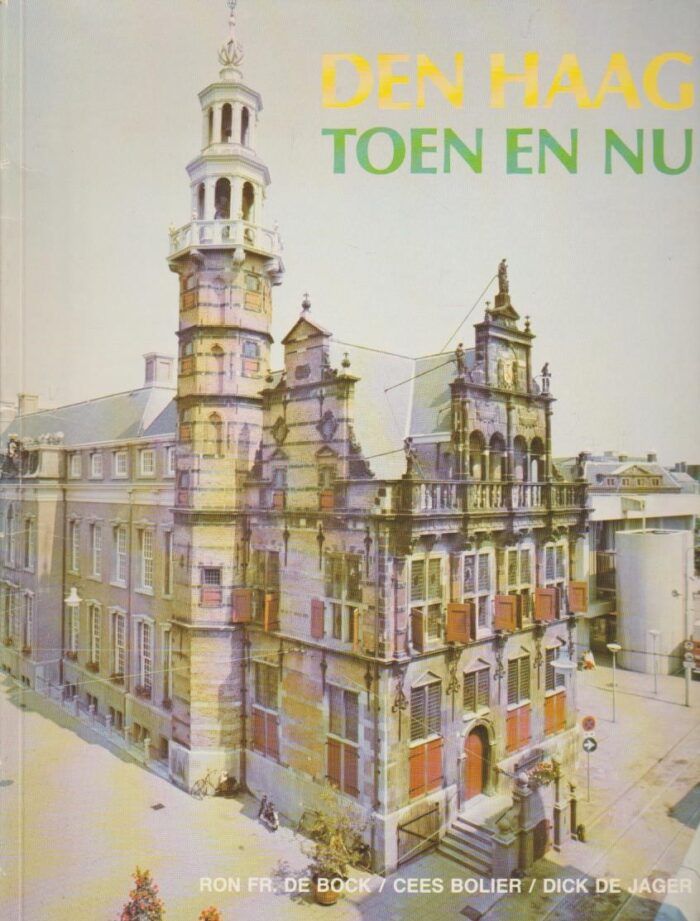 Bock, Ron Fr. de: Den Haag toen en nu