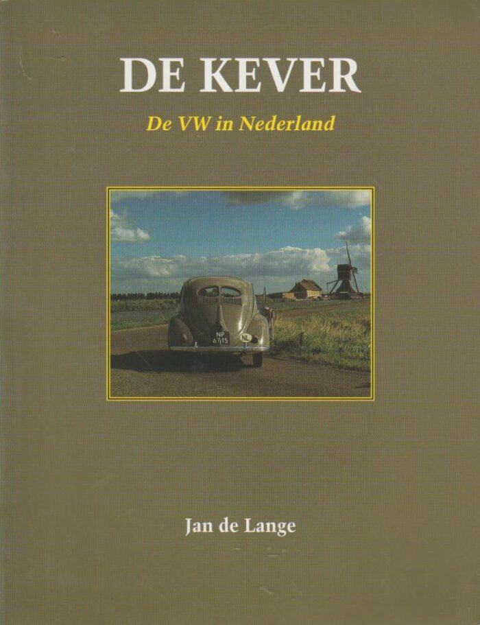 Lange, Jan de: De Kever. De VW in Nederland