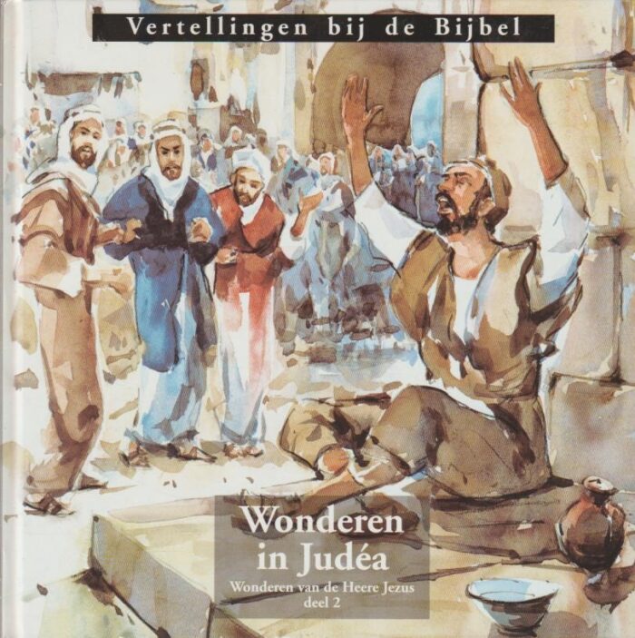 Meeuse, ds. C.J.: Wonderen in Judea. Wonderen van de Heere Jezus 2. Uit de serie vertellingen bij de Bijbel