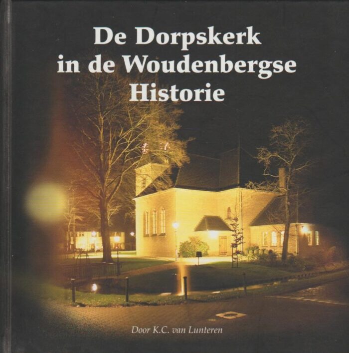 Lunteren, K.C. van: De dorpskerk in de Woudenbergse historie