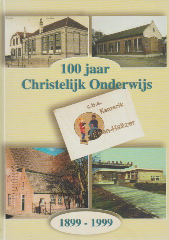 Beijeman-Burggraaf, E. e.a.: 100 jaar Christelijke onderwijs in Kamerik.