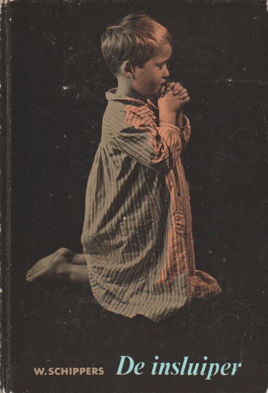 Schippers, W. De insluiper. De zegen des Heeren maakt rijk. Van der