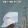 Belzen-Poortvliet, Jannie J. van: Een goede buur, een verre vriend (historische roman)