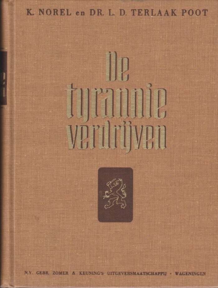 Norel, K. en dr. L.D. Terlaak Poot.: De Tyrannie verdrijven