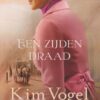 Vogel Sawyer, Kim: Een zijden draad (roman) Nieuw en nu in de aanbieding