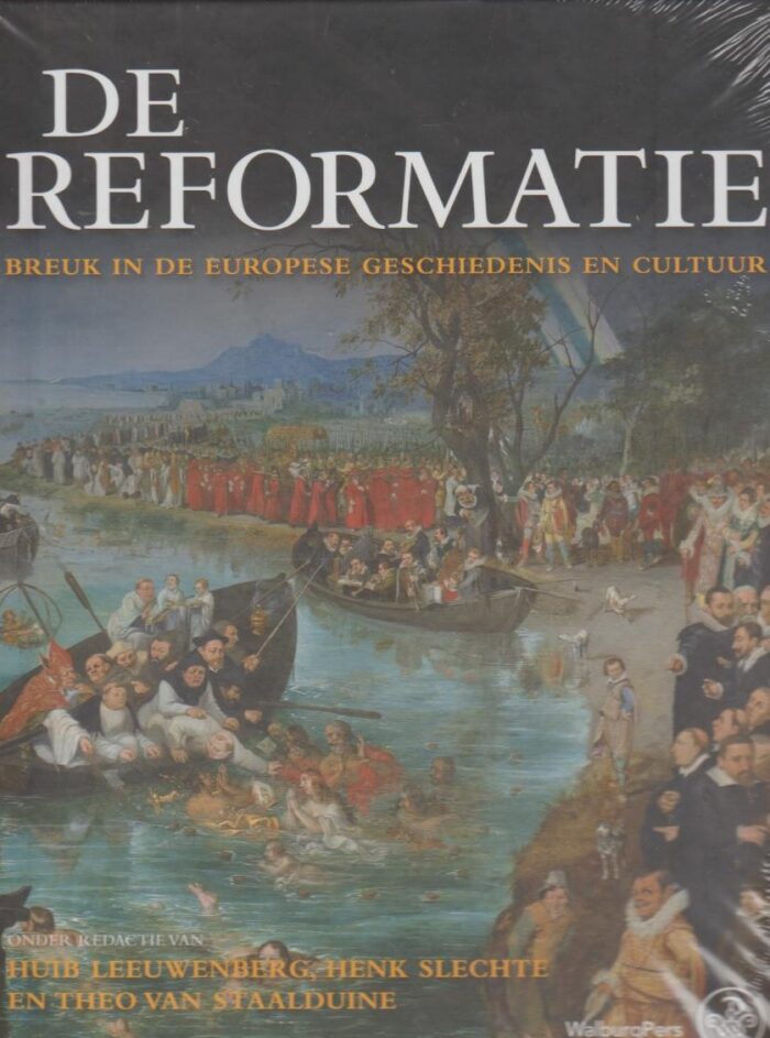Leeuwenberg, Huib e.a.: De Reformatie. Breuk in de Europese geschiedenis en cultuur (nieuw en nu in de aanbieding)