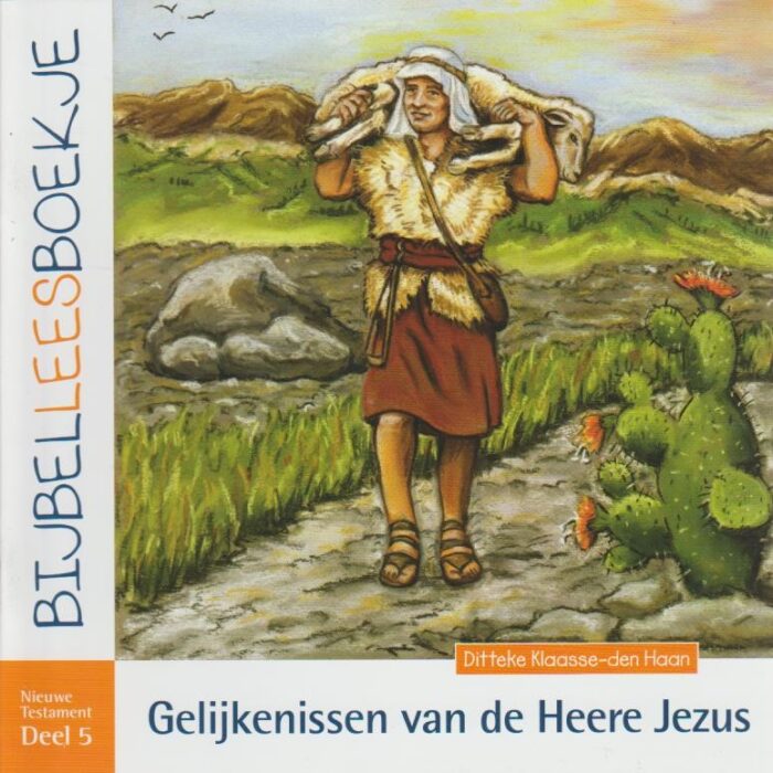 Klaasse-den Haan, Ditteke: Gelijkenissen van de Heere Jezus. Bijbelleesboekje Nieuwe Testament deel 5 (nieuw)