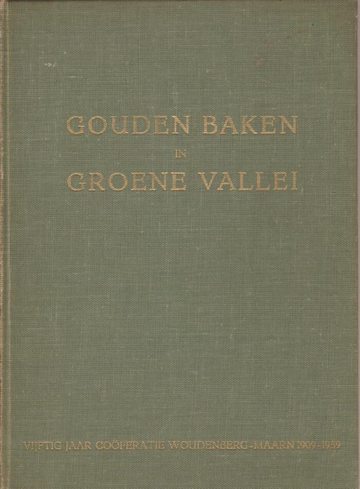 Gazenbeek, Jac.: Gouden baken in groene vallei. Vijftig jaar coöperatie Woudenberg-Maarn 1909-1959