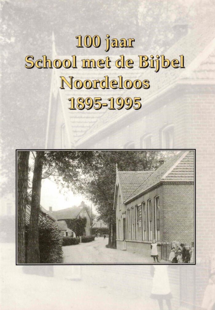 Blokland-de Bruijn, G.: 100 jaar School met de Bijbel Noordeloos 1895-1995