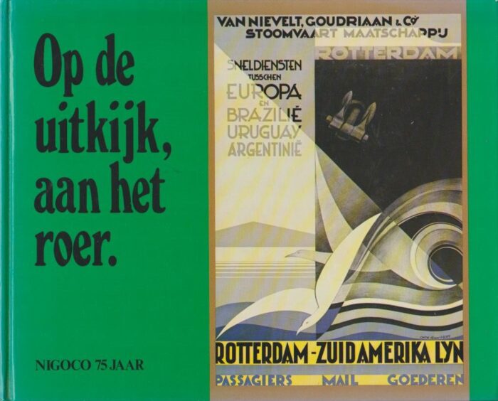 Teychine Stakenburg, A.J.: Op de uitkijk, aan het roer. Nigoco 75 jaar