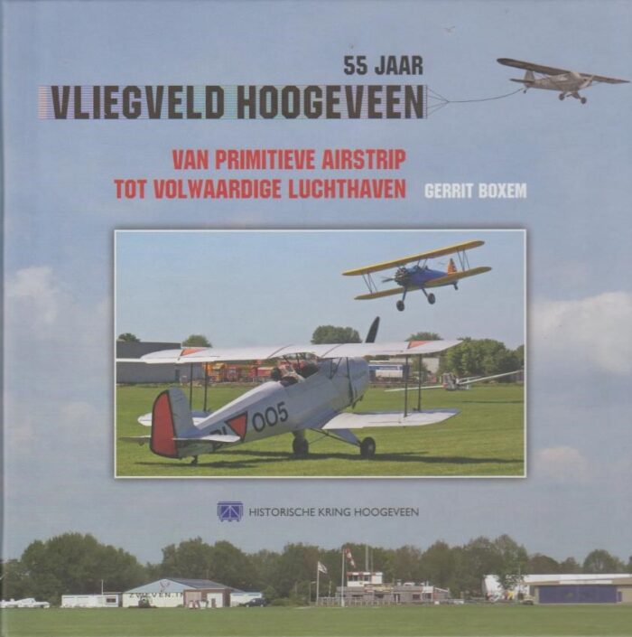 Boxem, Gerrit: 55 jaar vliegveld Hoogeveen.