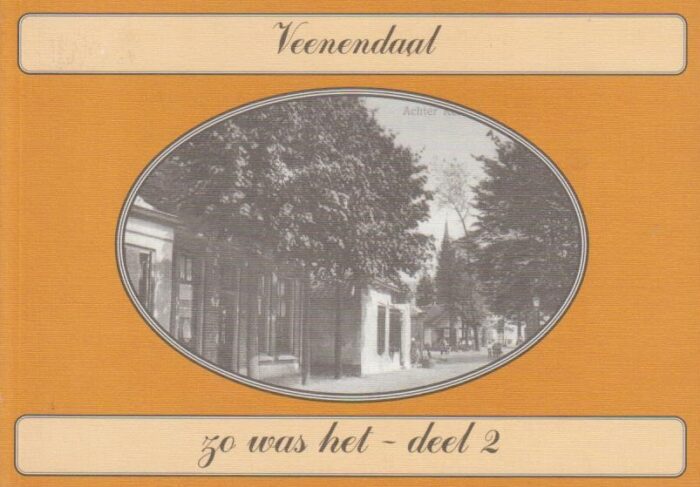 Schuppen-Diepeveen, G.M.J. van: Veenendaal zo was het deel 2