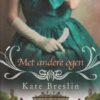 Breslin, Kate: Met andere ogen (roman)