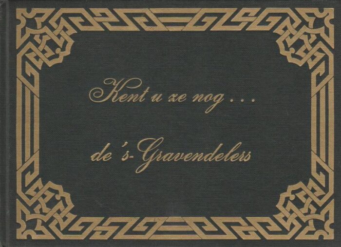 Bom, B. van der: Kent u ze nog... de 's-Gravendelers