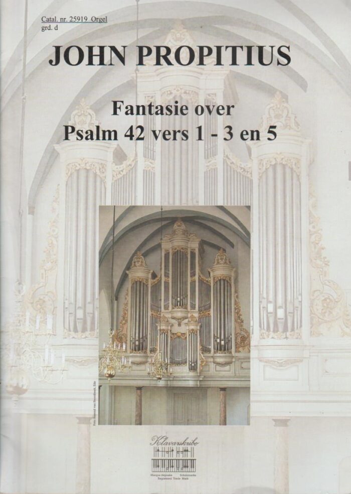 Propitius, John: Fantasie over Psalm 42 vers 1 - 3 en 5 (Klavarskribo)