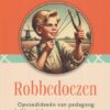 Lagen, Gerjanne van: Robbedoezen. Opvoedideeën van pedagoog J. Waterink voor ouders van nu (nieuw)