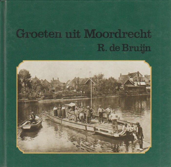 Bruijn, R. de: Groeten uit Moordrecht