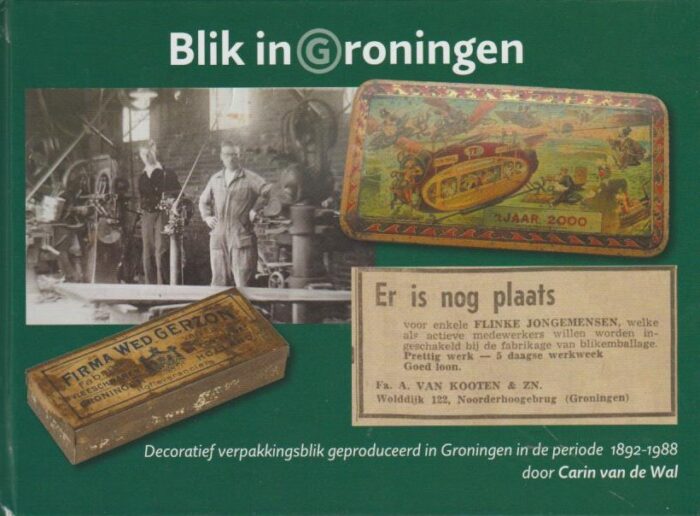 Wal, Carin van de: Blik in Groningen.