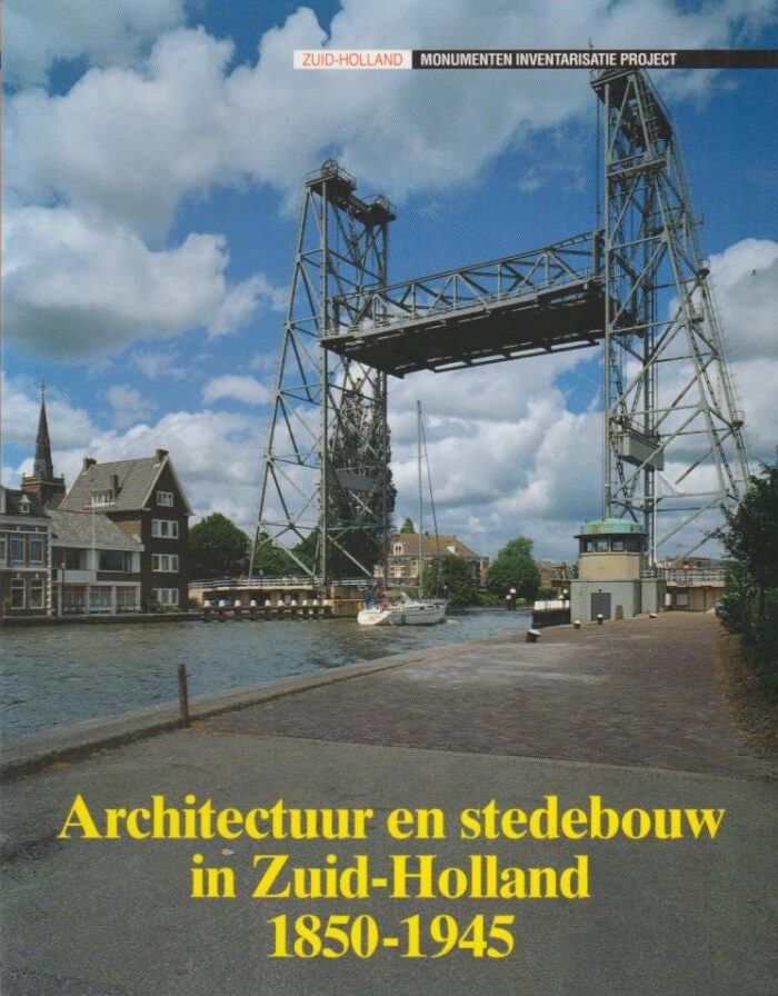 Scheffer, drs. C. e.a.: Architectuur en stedebouw in Zuid-Holland 1850-1945