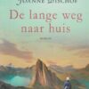 Bischof, Joanne: De lange weg naar huis. Roman (nieuw en nu in de aanbieding)