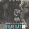 Matthews, Stephen R.: De dag dat de Nazi's kwamen. Een waargebeurd verhaal