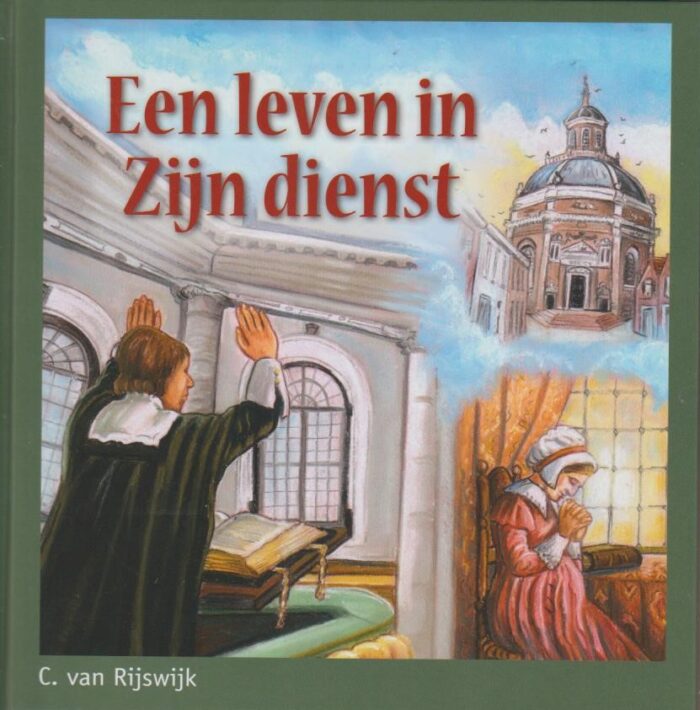 Rijswijk, C. van: Een leven in Zijn dienst (nieuw)