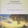 Edwards, Jonathan: Genade. Drie verhandelingen (nieuw)
