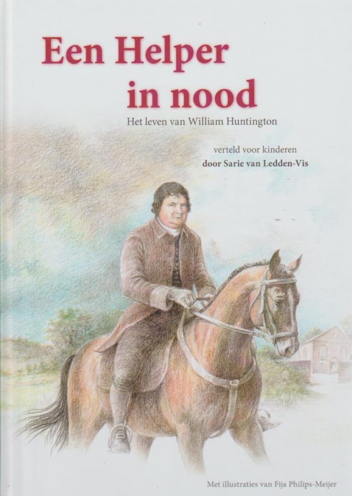 Ledden-Vis, Sarie van: Een Helper in nood. Het leven van William Huntington (nieuw)