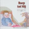Steenis-van den Dikkenberg, Mieke van: Roep tot Mij. Serie: Al Uw wonderen vertellen deel 5 (nieuw)