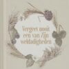 Floor, Wulfert: Vergeet nooit een van Zijn weldadigheden. Bijbels dagboek (nieuw)
