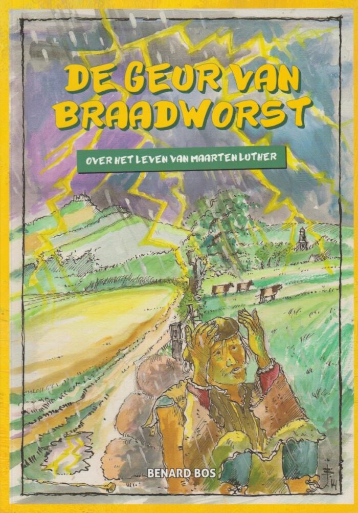 Bos, Benard: De geur van braadworst. Stripboek over het leven van Maarten Luther (nieuw
