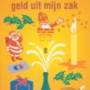 Henselmans, Marieke: Hoor wie klopt daar geld uit mijn zak