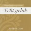 Gray, Andrew: Echt geluk. Ontmoetingen met puriteinen