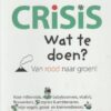 Henselmans, Marieke: Crisis. Wat te doen? Van rood naar groen
