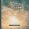 Hebt de wereld niet lief. Het allerbeste leven (nieuw)