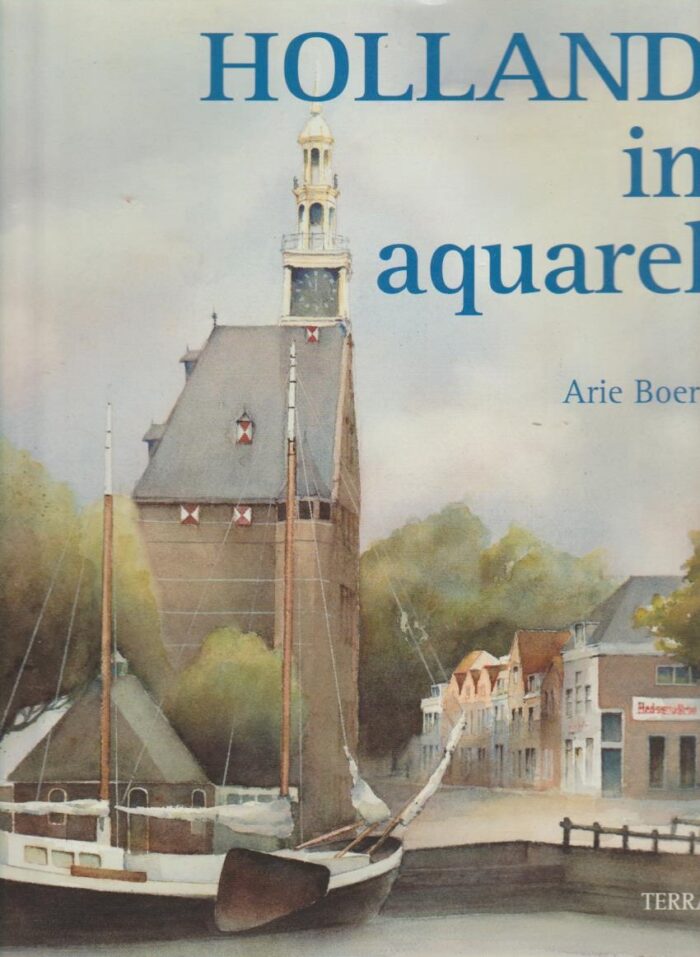 Boers, Arie: Holland in aquarel
