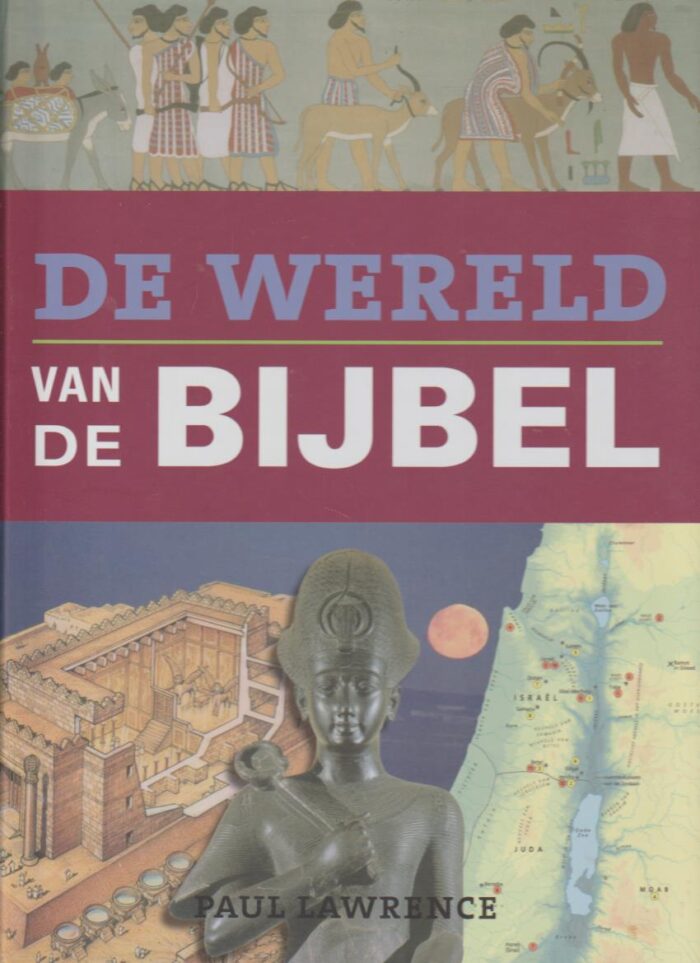 Lawrence, Paul: De wereld van de Bijbel