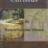 Ruis, ds. A.J.T.: Christus en de Samaritaanse vrouw (nieuw)
