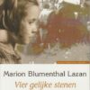 Blumenthal Lazen, Marion: Vier gelijke stenen. Op de vlucht voor de holocaust