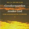 Sluijs, dr. C.A. van der: Gereformeerden zonder God. Over levensheiliging gesproken